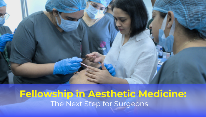 Fellowship in Aesthetic Medicine: The Next Step for Surgeons