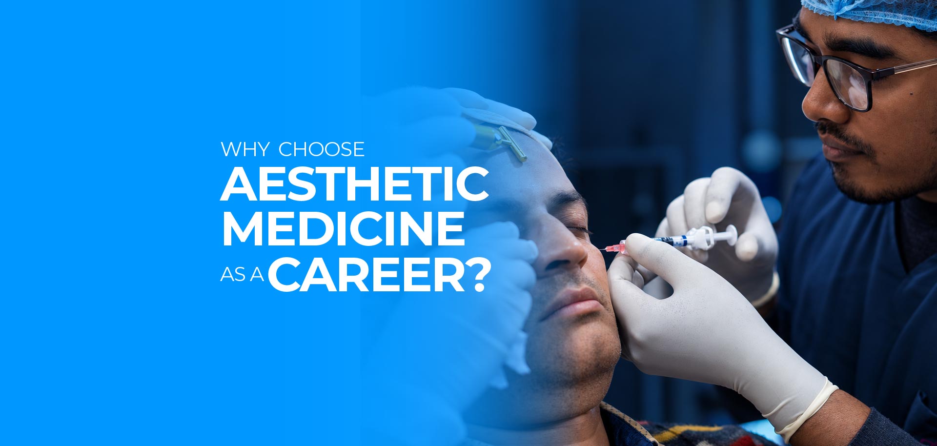 Why Choose Aesthetic Medicine as a Career?