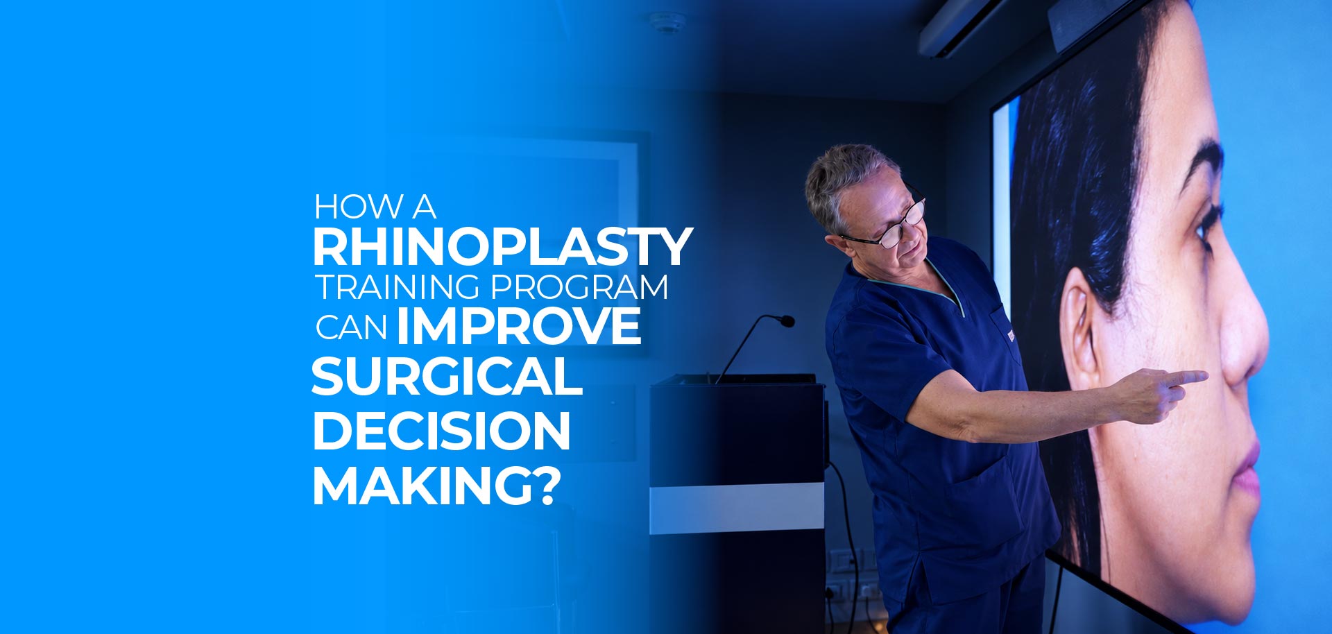 How a Rhinoplasty Training Program Improves Surgical Decision-Making?
