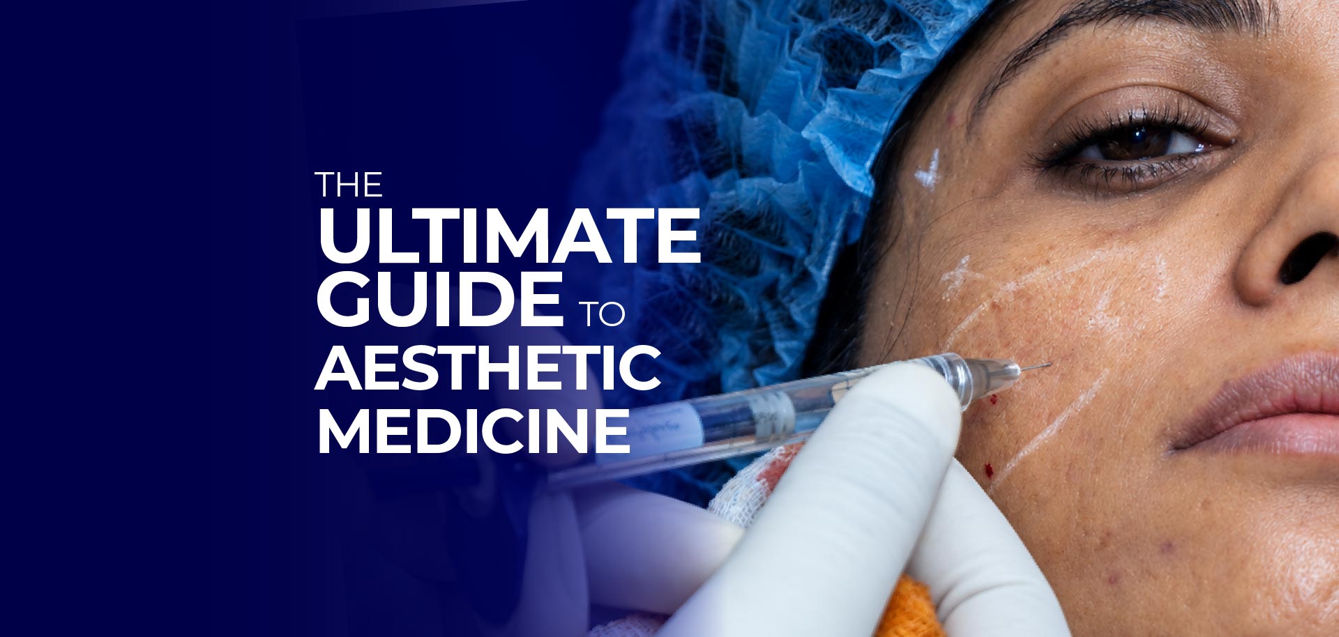 The Ultimate Guide to Aesthetic Medicine