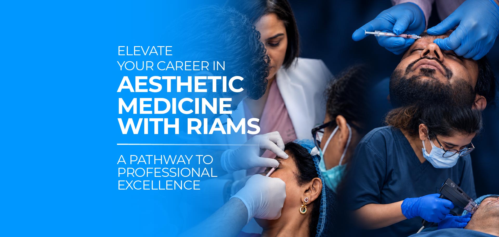 Elevate Your Career in Aesthetic Medicine with RIAMS: A Pathway to Professional Excellence